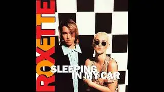 ♪ Roxette - Sleeping In My Car (The Stockholm Demo Version)