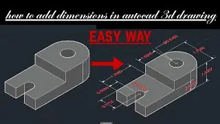Dimensions in Autocad 3d drawing| easy way to add dimensions 