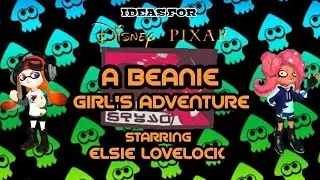 My Ideas for A Beanie Girl's Adventure (for Pixar)