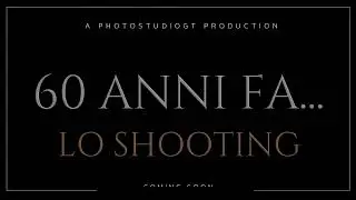 60 anni fa...  LO SHOOTING