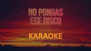 Grupo 5, No pongas ese disco - Karaoke