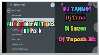 All Remixer All Types Kick Pack Free( Dj Tuna,Dj Sarzen,Dj Tanmoy,Dj Taposh Mt)And Others Types