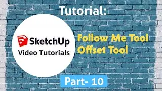 SketchUp Tutorial - 10 - Toolbar - Follow Me Tool - Offset Tool / Beginner SketchUp Tutorial-English