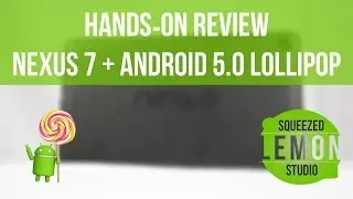 Review Nexus 7 + Android 5.0 Lollipop - Squeezed Lemon Studio