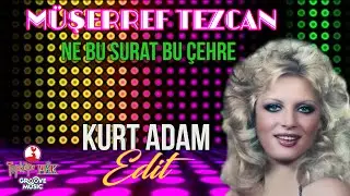 Ne Bu Surat Bu Çehre - Müşerref Tezcan - Kurt Adam Edit