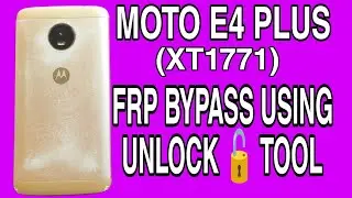 MOTO E4 PLUS (XT1771) HARD RESET AND FRP BYPASS USING FREE UNLOCK 🔓 TOOL || GOOGLE ACCOUNT REMOVE 🔥🔥