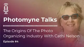 Photomyne Talks Episode 4 - The Origins Of The Photo Organizing Industry With Cathi Nelson