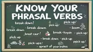 Know Your Phrasal Verbs | Essential Phrasal Verbs for Everyday English