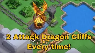 The ultimate guide to beating Dragons Cliff In 2 Attacks | Clan Capital
