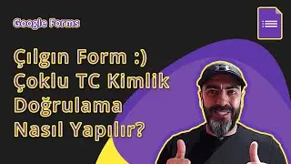 Google Forms: Çoklu TC Kimlik Doğrulamalı Formlar Nasıl Oluşturulur? RegEx ve GoogleSheets