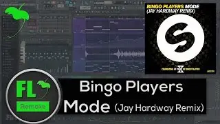 Bingo Players - Mode (Jay Hardway Remix) (FL Studio Remake + FLP)