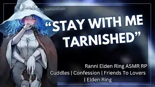 ASMR || Confessing Your Feelings To Ranni [Elden Ring] [Friends To Lovers] [Ranni Roleplay]
