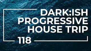 GMMCK - Wanderer 118 | Dark:ish Progressive House Mix [May 24 2022]