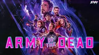 Avengers: Endgame (Army of the Dead Trailer Style)
