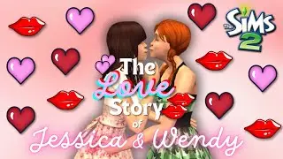The Love Story of Jessica & Wendy | The Sims 2 Movie | Machinima