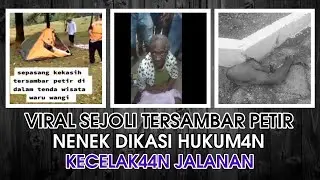 VIRAL SEJOLI TERSAMBAR PETIR DI BUKIT WARUWANGI & NENEK D1HUKUM