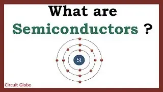 What are Semiconductors? Intrinsic and Extrinsic Semiconductors.
