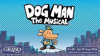 Dog Man: The Musical | Fri 28 - Sat 29 Aug '26 | Wolverhampton Grand Theatre
