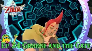 Groose, Great Hair and the Gate of Time | Skyward Sword HD Gameplay | Episode 24