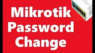 MikroTik Router Password Change
