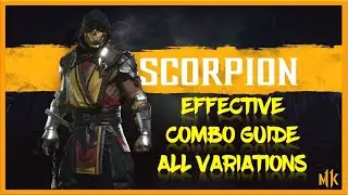 Mortal Kombat 11-Scorpion Combo Guide- All variations