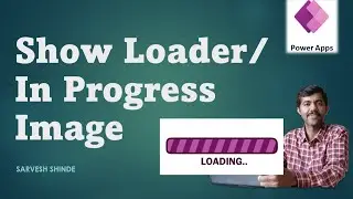 Show Loader in PowerApps | Loading Image | PowerApps Basics | Power Platform for Beginners