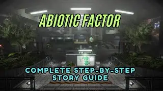 Abiotic Factor -Step-By-Step STORY GUIDE - Walkthrough WITH COMMENTARY- 1.0 Update