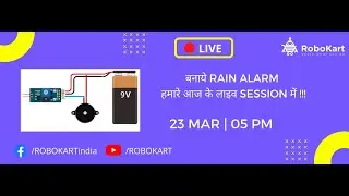 सीखिए RAIN ALARM SYSTEM हमारे आज के लाइव SESSION में !!!