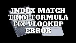 Index Match Trim Formula: Fix VLOOKUP Error