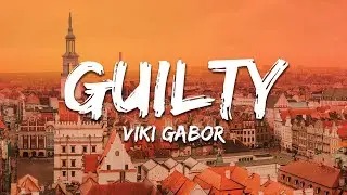 Viki Gabor - Guilty (Tekst/Lyrics)