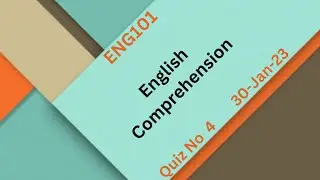 ENG101 English Comprehension QUIZ NO 4