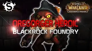 Oregorger - Heroic Blackrock Foundry (WoD Beta Raid Test)