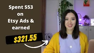 How I Spent $53 on Etsy Ads and Earned Back $321.55