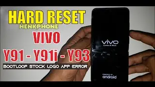 Hard Reset Vivo Y91 Y91i Y93 Stock Logo Bootloop App Error