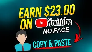 Earn $23.00 on YouTube Copy Paste Video Without Showing Face