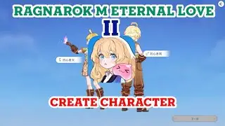 Ragnarok M Eternal Love II - CREATE CHARACTER