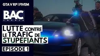 vLIFE RP | BAC LOCALE - LUTTE CONTRE LE TRAFIC DE STUPÉFIANTS #1 | GTA 5 RP