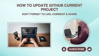 GitHub Tutorial: How to Update Existing Project |Easy Guide|How to Push Updates to GitHub Repository