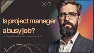 IS PROJECT MANAGER A BUSY JOB