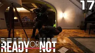 Derailing An Hostage Situation At The Mansion - Ready Or Not (Full Release) - Part 17