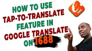 HOW TO USE TAP TO TRANSLATE FEATURE ON GOOGLE TRANSLATE ON 1688