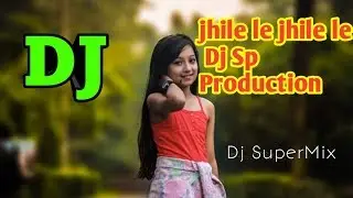 Jhile Le jhile le Dj Sp Production | DJ High Power Beat Mix