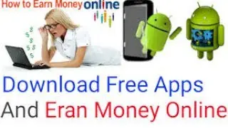 how to earn online money by downloading aaps
