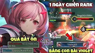1 Ngày Chiến Rank Bất Ổn Với Con Bài Violet Khi Trận Đấu Nào Cũng Cực Căng Trên Rank Cao Thủ