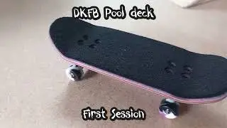 DK Pool Deck - First Session (Fingerboarding)