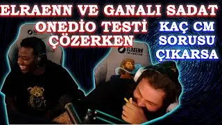 Elraen ve Ganalı Sadat Onedio Testi Çözerken Kaç Cm Sorusu Çıkıyor | Kaç Cm Sorusu Çıkıyor