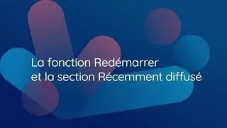 Découvrez la fonction Redémarrer et la section Récemment diffusé d’EPICO