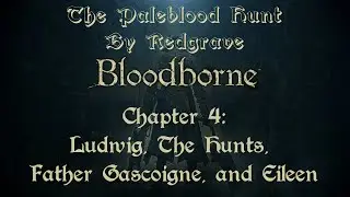 The Paleblood Hunt by Redgrave: Chapter 4 - Ludwig, The Hunts, Father Gascoigne, and Eileen