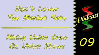Don't Lower Market Rates & Hiring Union Crew: Sound Speeds Podcast E9
