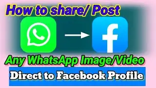 How to share/post WhatsApp image/video to facebook। Android । 2022।Bengali